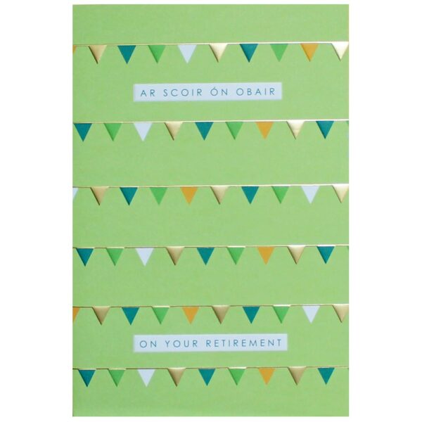 Colourful Retirement Greeting Card, with greeting in both Irish and English on the cover. Designed and made in Ireland